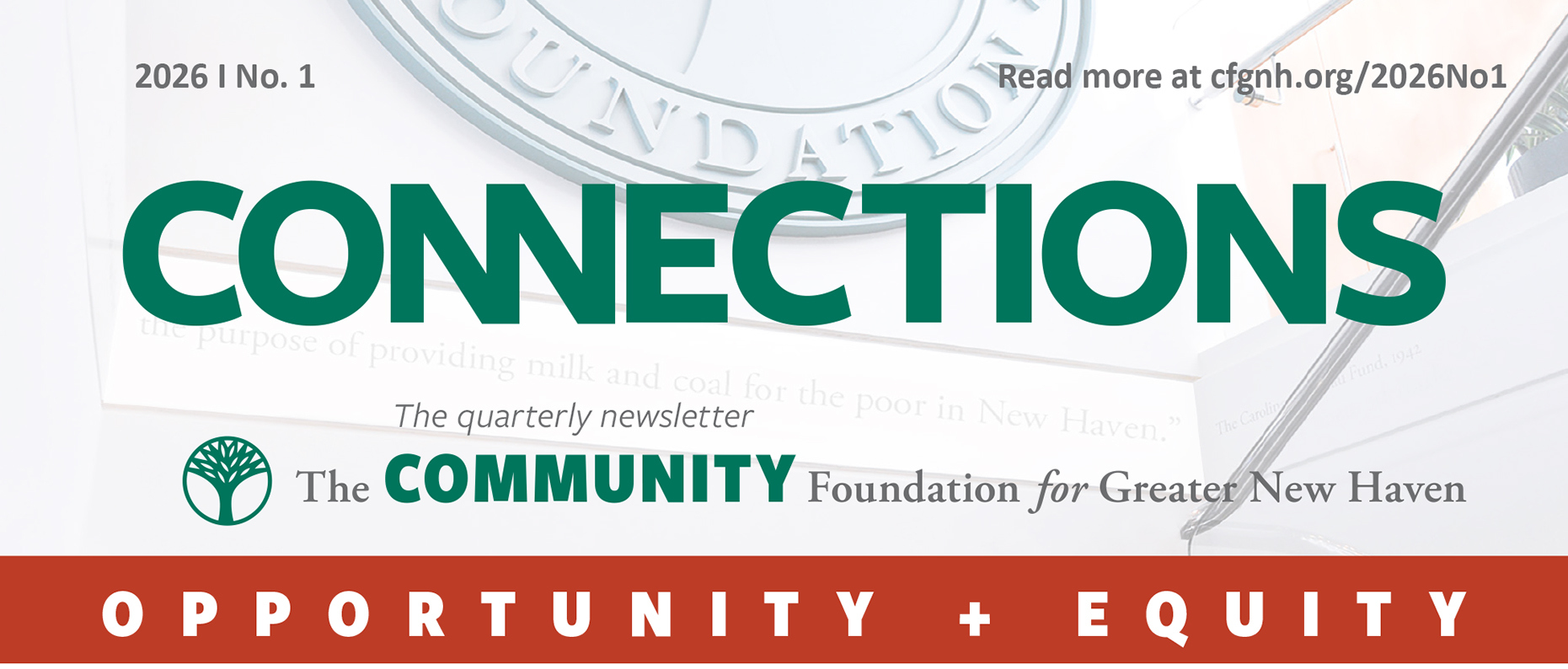 Banner for CONNECTIONS, the quarterly newsletter of The Community Foundation for Greater New Haven, featuring the words OPPORTUNITY + EQUITY at the bottom.