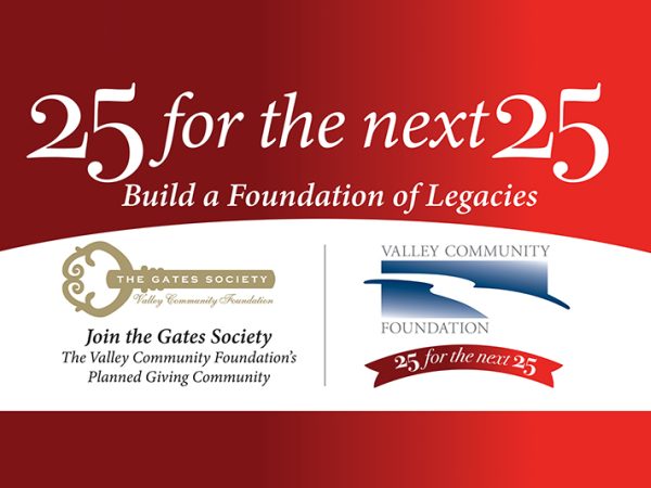 Red and white graphic with text: 25 for the next 25, Build a Foundation of Legacies. Includes The Gates Society and Valley Community Foundation logos, promoting planned giving and community foundations.